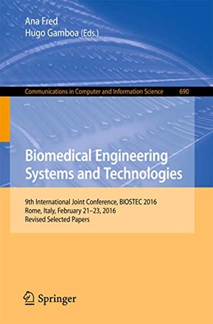 Gamboa, Hugo / Ana Fred (Hrsg.). Biomedical Engineering Systems and Technologies - 9th International Joint Conference, BIOSTEC 2016, Rome, Italy, February 21¿23, 2016, Revised Selected Papers. Springer International Publishing, 2017.