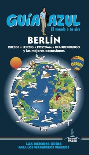 Mazarrasa Mowinckel, Luis / Ledrado Villafuertes, Paloma et al. Berlín : guía azul. Guías Azules de España, S.A., 2017.