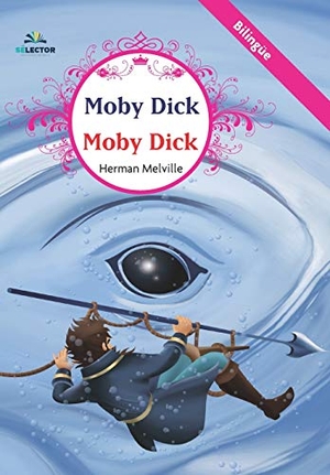 Melville, Herman. Moby Dick. Bilingüe. Selector, S.A. de C.V., 2017.