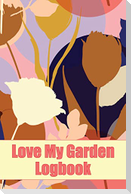 Love My Garden Logbook