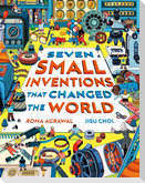 Seven Small Inventions That Changed the World