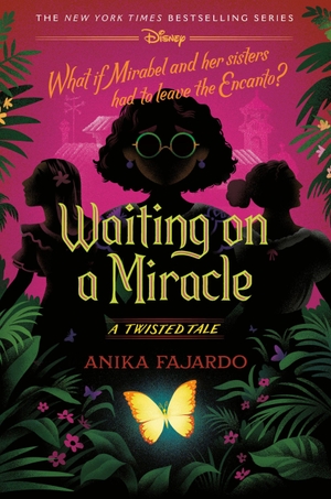 Fajardo, Anika. Waiting on a Miracle - A Twisted Tale. Disney - Rhcb, 2026.