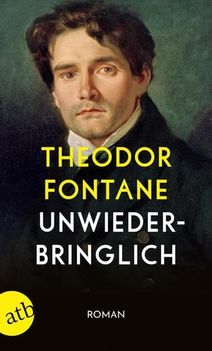Fontane, Theodor. Unwiederbringlich. Aufbau Taschenbuch Verlag, 2019.