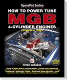 How to Power Tune Mgb 4-Cylinder Engines