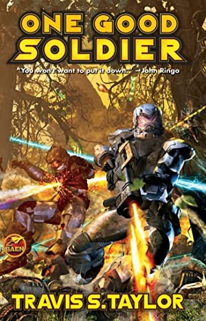 Taylor, Travis S. One Good Soldier. Baen, 2010.