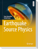 Earthquake Source Physics