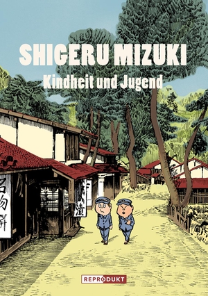 Mizuki, Shigeru. Shigeru Mizuki: Kindheit und Jugend. Reprodukt, 2020.