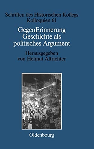 Altrichter, Helmut (Hrsg.). GegenErinnerung - Geschichte als politisches Argument im Transformationsprozeß Ost-, Ostmittel- und Südosteuropas. De Gruyter Oldenbourg, 2006.