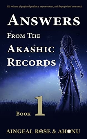 O'Grady, Aingeal Rose / Ahonu. Answers From The Akashic Records - Vol 1 - Practical Spirituality for a Changing World. Akashic Records Press, 2016.