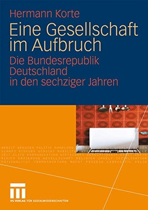Korte, Hermann. Eine Gesellschaft im Aufbruch - Die Bundesrepublik Deutschland in den sechziger Jahren. VS Verlag für Sozialwissenschaften, 2009.