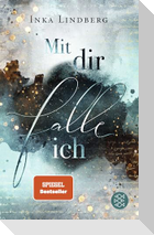 Mit dir falle ich