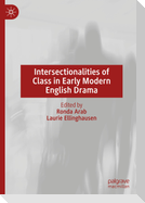 Intersectionalities of Class in Early Modern English Drama