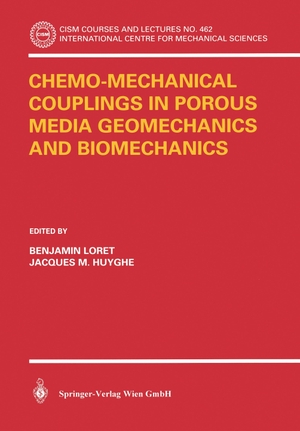 Huyghe, Jacques M. / Benjamin Loret (Hrsg.). Chemo-Mechanical Couplings in Porous Media Geomechanics and Biomechanics. Springer Vienna, 2004.