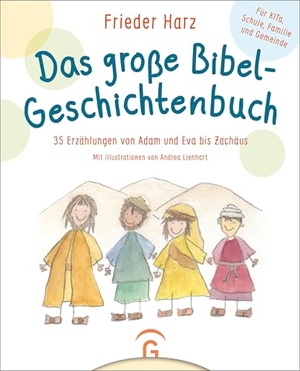 Harz, Frieder. Das große Bibel-Geschichtenbuch - 35 Erzählungen von Adam und Eva bis Zachäus. Guetersloher Verlagshaus, 2021.