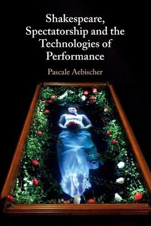 Aebischer, Pascale. Shakespeare, Spectatorship and the Technologies of Performance. Cambridge University Press, 2022.
