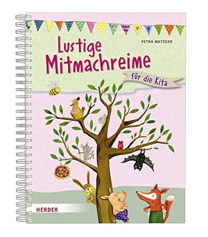 Metzger, Petra. Lustige Mitmachreime und -geschichten - für die Kita. Herder Verlag GmbH, 2020.
