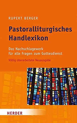 Berger, Rupert. Pastoralliturgisches Handlexikon. Herder Verlag GmbH, 2013.