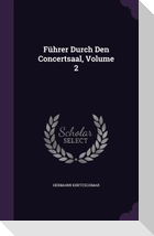 Führer Durch Den Concertsaal, Volume 2