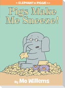 Pigs Make Me Sneeze!-An Elephant and Piggie Book