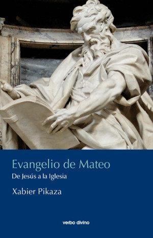 Pikaza, Xabier. Evangelio de Mateo : de Jesús a la Iglesia. Editorial Verbo Divino, 2017.