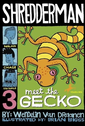 Draanen, Wendelin Van. Shredderman - Meet the Gecko. RH Childrens Books, 2006.