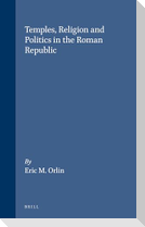 Temples, Religion and Politics in the Roman Republic