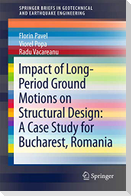 Impact of Long-Period Ground Motions on Structural Design: A Case Study for Bucharest, Romania