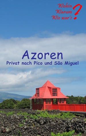 Fischer, Ute / Bernhard Siegmund. Azoren - Privat nach Pico und Sao Miguel. BoD - Books on Demand, 2018.