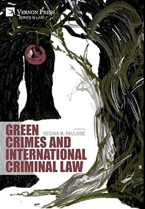 Paulose, Regina M. (Hrsg.). Green Crimes and International Criminal Law. Vernon Press, 2021.