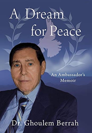 Berrah. A Dream for Peace. Dr. Ghoulem Berrah Foundation, 2019.