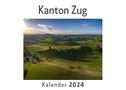 Kanton Zug (Wandkalender 2024, Kalender DIN A4 quer, Monatskalender im Querformat mit Kalendarium, Das perfekte Geschenk)