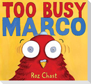 Too Busy Marco