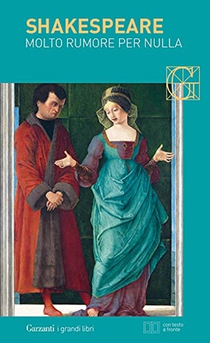 Shakespeare, William. Molto rumore per nulla. Testo inglese a fronte. Garzanti, 2008.