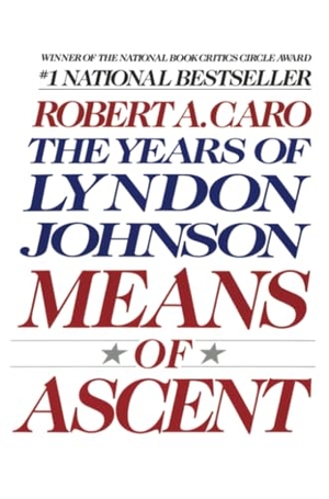 Caro, Robert A.. Means of Ascent - The Years of Lyndon Johnson II. Random House, 1991.