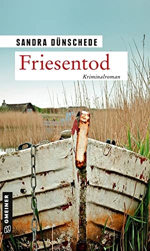 Dünschede, Sandra. Friesentod - Ein Fall für Thamsen & Co.. Gmeiner Verlag, 2021.
