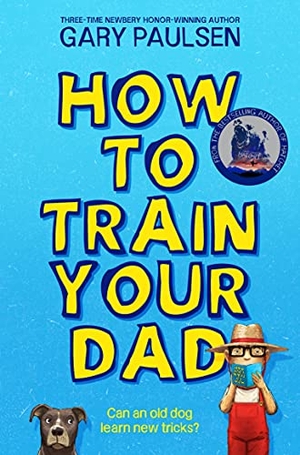 Paulsen, Gary. How to Train Your Dad. Pan Macmillan, 2022.