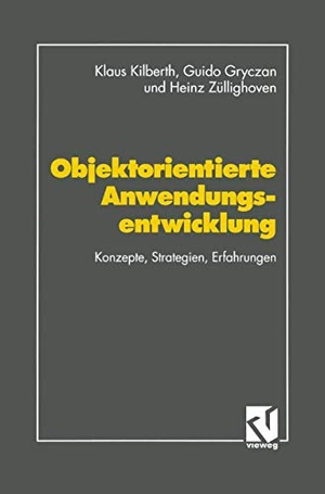 Kilberth, Klaus / Züllighoven, Heinz et al. Objektorientierte Anwendungsentwicklung - Konzepte, Strategien, Erfahrungen. Vieweg+Teubner Verlag, 1993.
