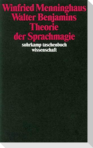 Walter Benjamins Theorie der Sprachmagie