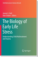 The Biology of Early Life Stress