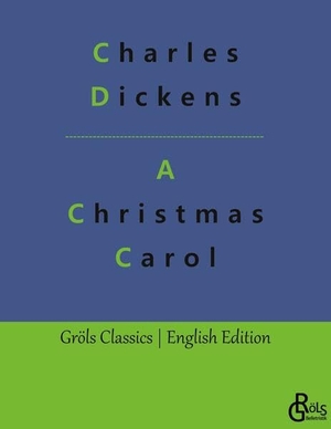 Dickens, Charles. A Christmas Carol. Gröls Verlag, 2023.