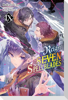 Reign of the Seven Spellblades, Vol. 9 (light novel)