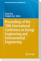 Proceedings of the 10th International Conference on Energy Engineering and Environmental Engineering