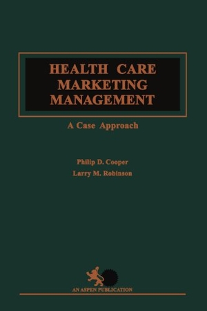 Cooper, Philip D / Cooper. Health Care Marketing Management. Jones & Bartlett Publishers, 2007.