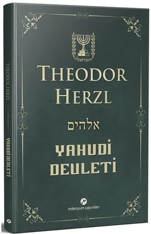 Herzl, Theodor. Yahudi Devleti. Milenyum Yayinlari, 2018.