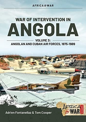 Fontanellaz, Adrien / Matos, Jose et al. War of Intervention in Angola Volume 3 - Angolan and Cuban Air Forces 1975-1985. Helion & Company, 2020.