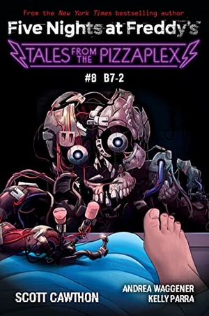 Cawthon, Scott. B-7: An AFK Book (Five Nights at Freddy's: Tales from the Pizzaplex 08). Scholastic Ltd., 2023.