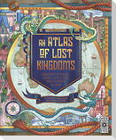 An Atlas of Lost Kingdoms