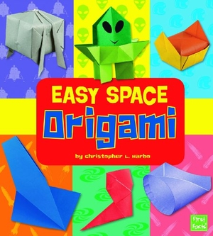 Harbo, Christopher L. Easy Space Origami. Capstone, 2011.