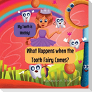 My Tooth is Wobbly!  What happens when the Tooth Fairy comes?