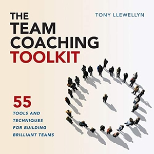 Llewellyn, Tony. The Team Coaching Toolkit - 55 Tools and Techniques for Building Brilliant Teams. Practical Inspiration Publishing, 2017.